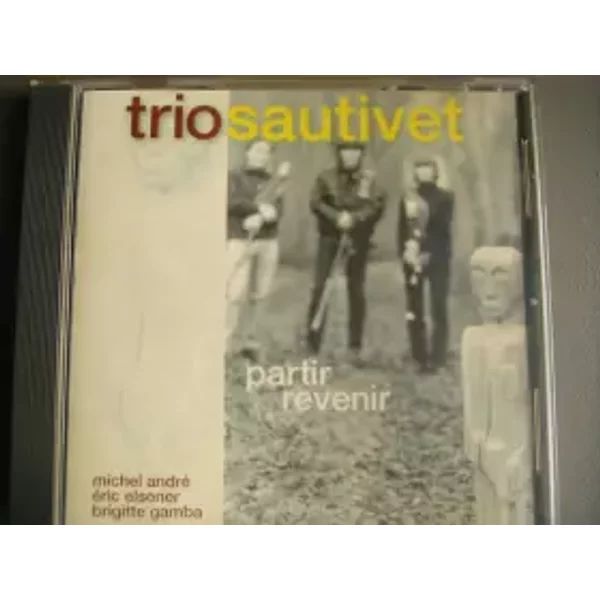 Partir Revenir - Trio Sautivet