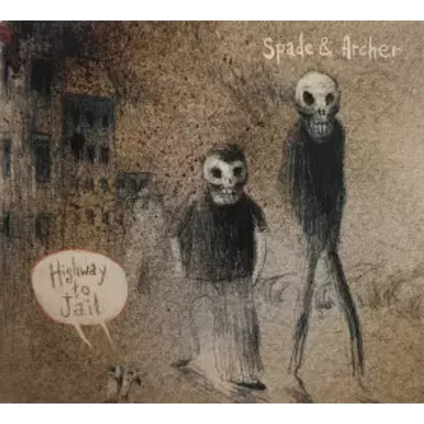 Highway To Jail - Spade & Archer