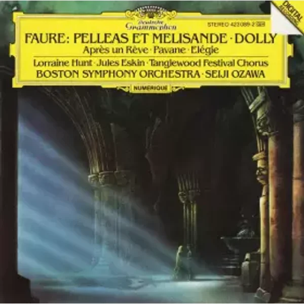 Pelleas Et Melisande • Dolly • Après Un Rêve • Pavane • Elégie - Seiji Ozawa, Boston Symphony Orchestra, Gabriel Fauré, Lorraine Hunt, Jules Eskin, Tanglewood Festival Chorus