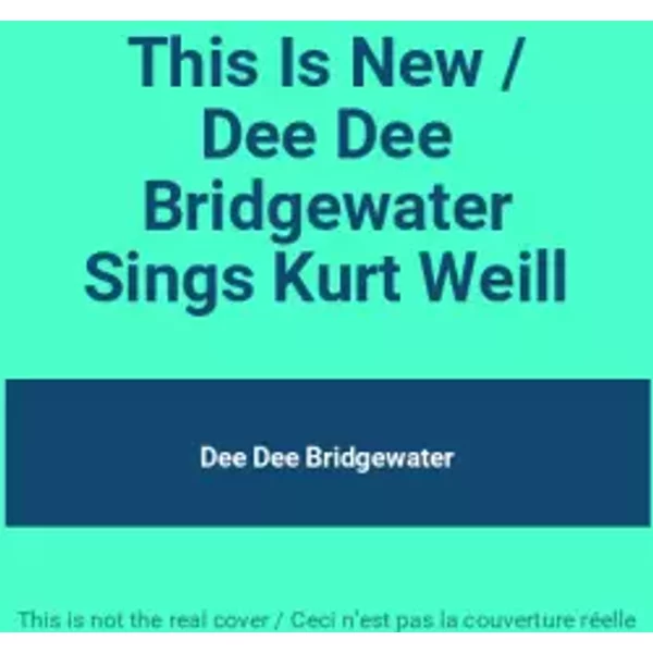 This Is New / Dee Dee Bridgewater Sings Kurt Weill - Dee Dee Bridgewater