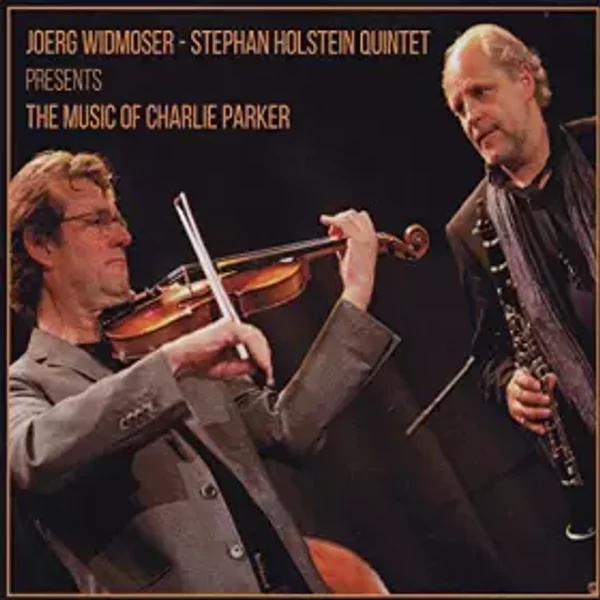 The Music Of Charlie Parker - Widmoser-Holstein Quintet