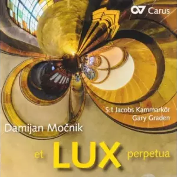 Et Lux Perpetua - S:t Jacobs Kammarkör, Gary Graden, Damijan Močnik