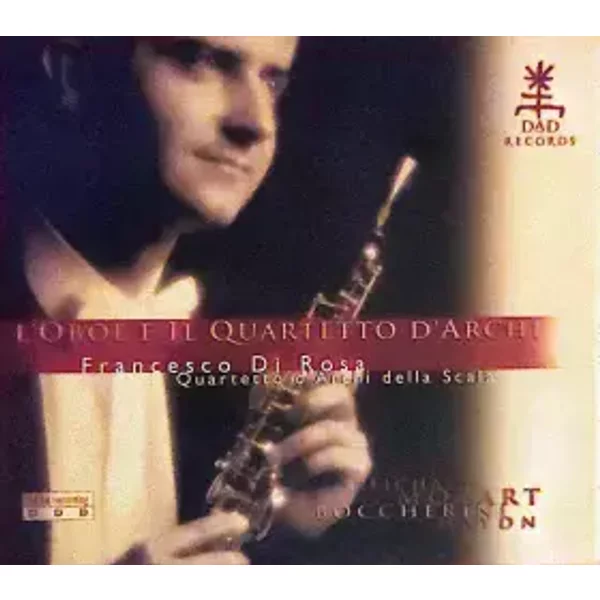 L'Oboe E Il Quartetto D'archi - Francesco Di Rosa, Quartetto D'Archi Della Scala
