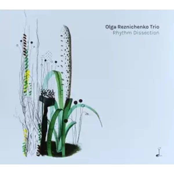 Rhythm Dissection - Olga Reznichenko Trio