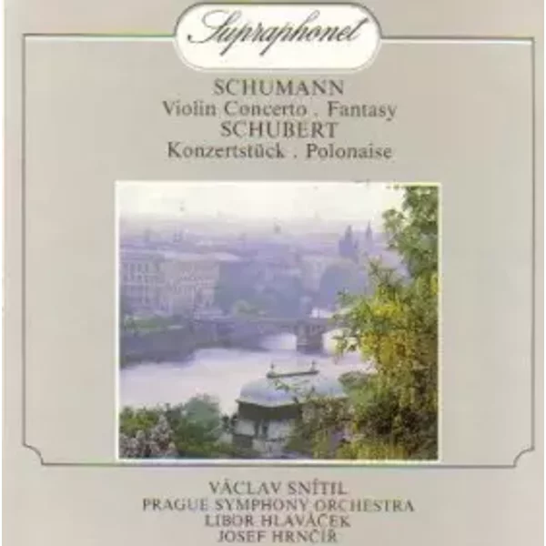Schumann: Violin Concerto; Fantasy / Schubert: Konzertstuck; Polonaise