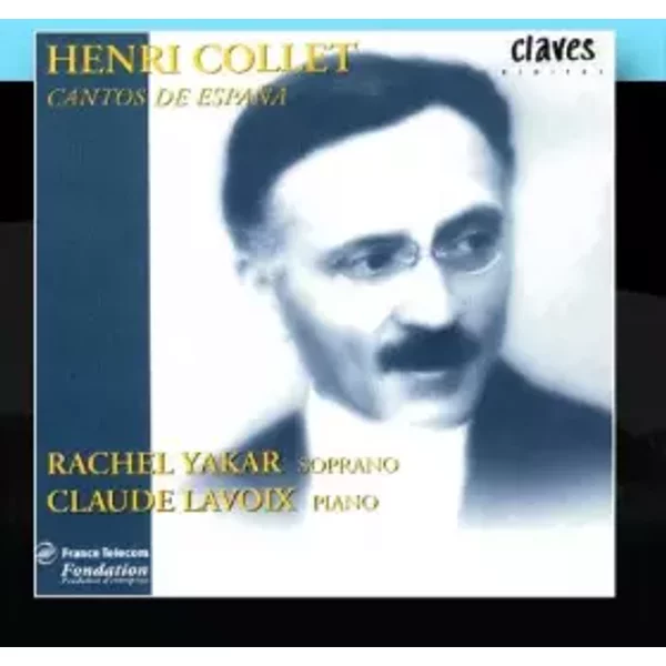 Henri Collet: Cantos De España - Rachel Yakar & Claude Lavoix