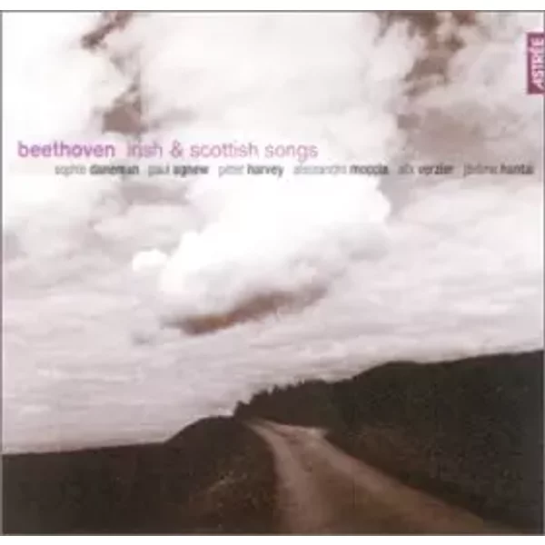 Chants populaires irlandais, écossais & gallois - Ludwig van Beethoven, Paul Agnew (Ténor), Sophie Daneman (soprano), Peter Harvey (basse), Alessandro Moccia (violon), Alix Verzier (violoncelle), jérôme Hantaï (pianoforte)