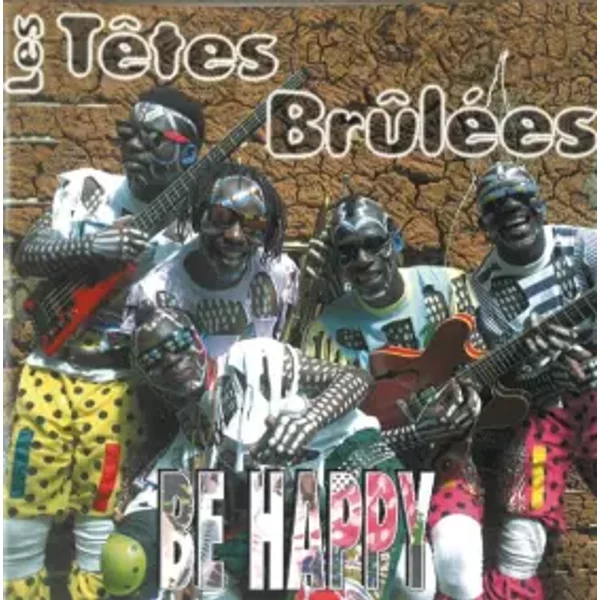 Be Happy - Les Têtes Brulées