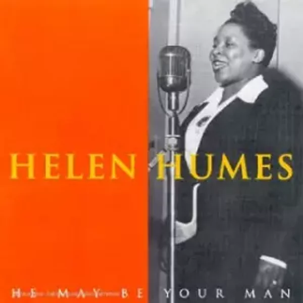 He May Be Your Man - Helen Humes