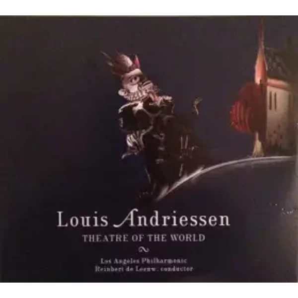 Theatre Of The World - Los Angeles Philharmonic Orchestra, Reinbert de Leeuw, Louis Andriessen