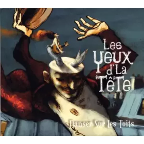 Danser Sur Les Toits - Les Yeux D'La Tête