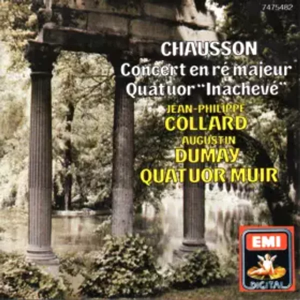 Concert En Ré Majeur - Quatuor "Inachevé" - Ernest Chausson, Jean-Philippe Collard, Augustin Dumay, The Muir String Quartet