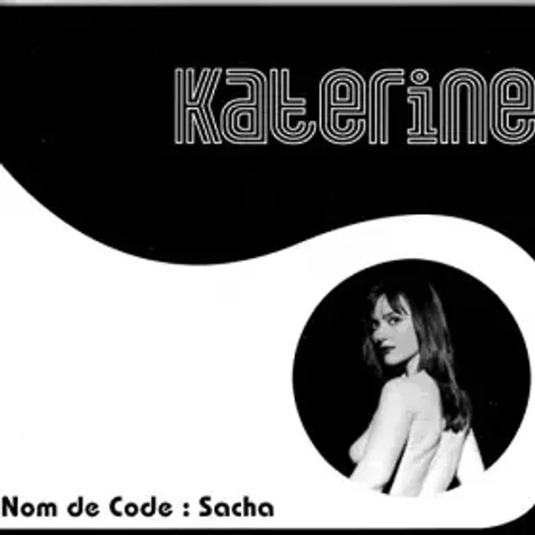 Nom De Code: Sacha - Katerine