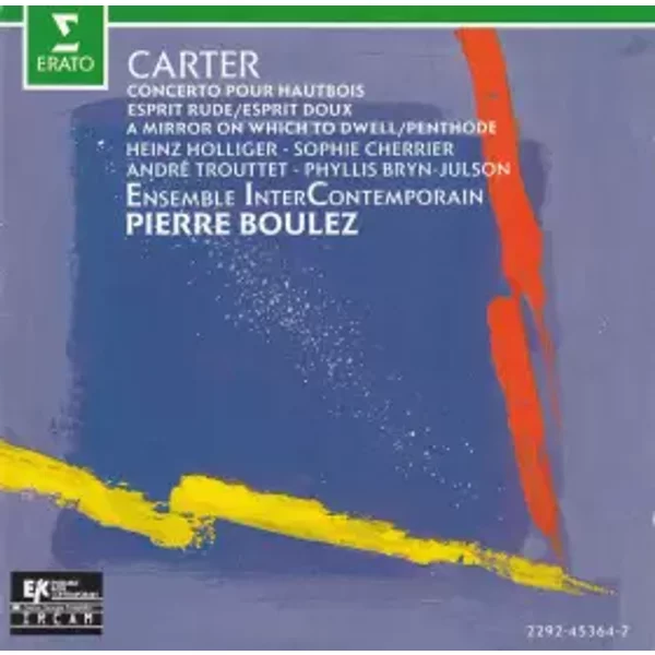 Concerto Pour Hautbois / Esprit Rude - Esprit Doux / A Mirror On Which To Dwell / Penthode - Pierre Boulez, Phyllis Bryn-Julson, Ensemble Intercontemporain, Heinz Holliger, Elliott Carter, André Trouttet, Sophie Cherrier