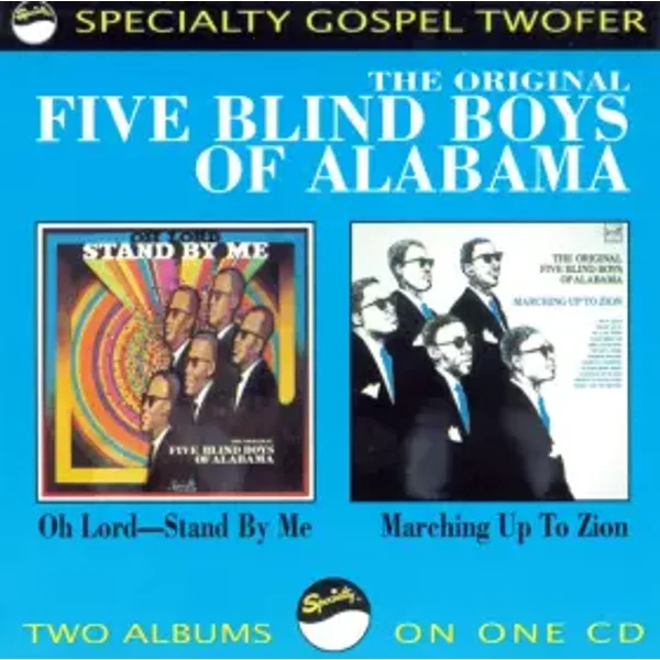 Oh Lord - Stand By Me / Marching Up To Zion - Five Blind Boys Of Alabama