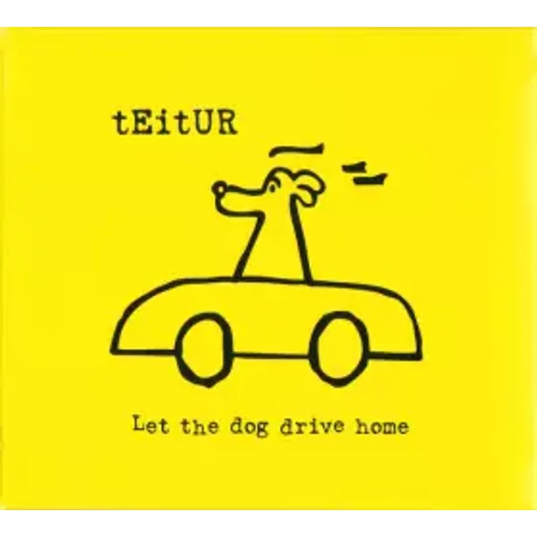 Let The Dog Drive Home - Teitur