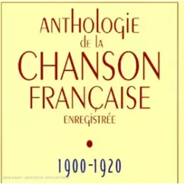 Anthologie De La Chanson Francaise Enregistree (1900-1920) - Various