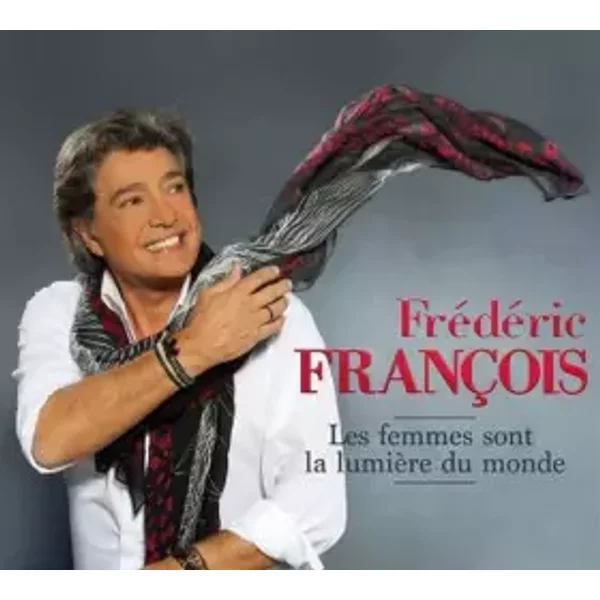 Les Femmes Sont La Lumière Du Monde - Frédéric François