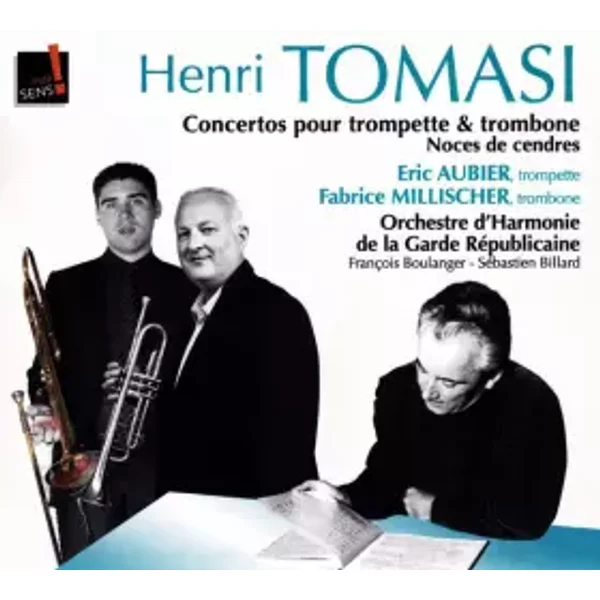 Concertos Pour Trompette & Trombone - Les Noces De Cendres - Henri Tomasi, Orchestre De La Garde Républicaine, Eric Aubier, Fabrice Millischer, François Boulanger, Sébastien Billard