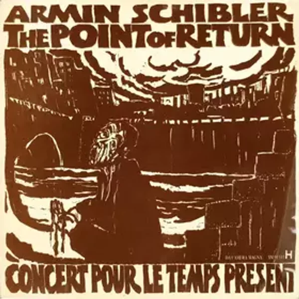 The Point Of Return / Concert Pour Le Temps Present - Armin Schibler