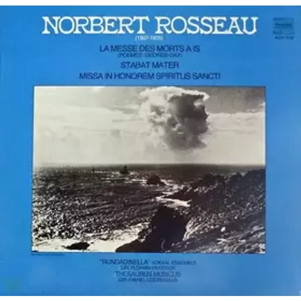 La Messe Des Morts A Is - Stabat Mater - Missa In Honorem Spiritus Sancti - Norbert Rosseau, Meisjeskoor Rundadinella, Thesaurus Musicus