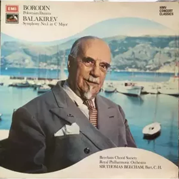 Polovtsian Dances / Symphony No.1 In C Major - Mily Balakirev, Alexander Borodin, Sir Thomas Beecham, The Beecham Choral Society, Royal Philharmonic Orchestra