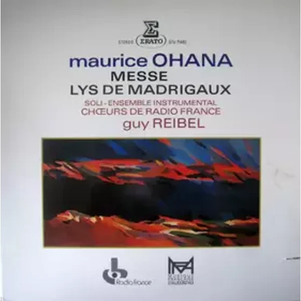 Messe - Lys De Madrigaux - Maurice Ohana, Chœur de Radio France, Guy Reibel