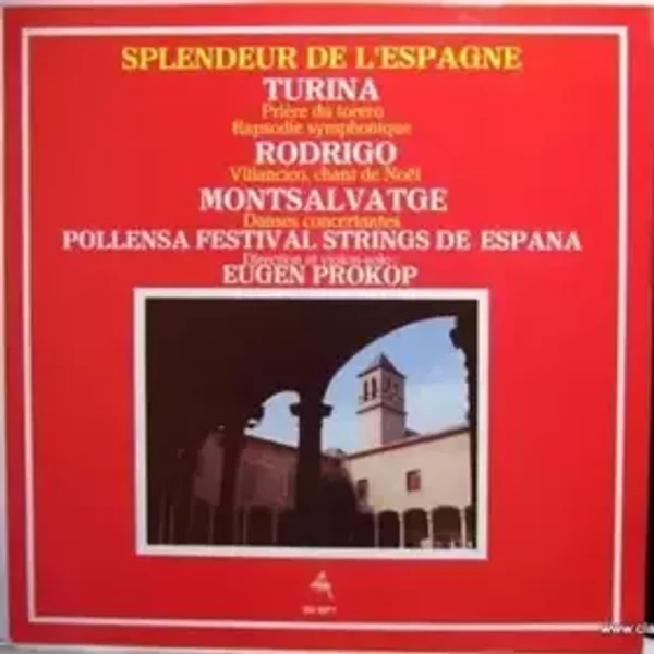 Splendeur De L'Espagne - Joaquín Rodrigo, Joaquín Turina, Xavier Montsalvatge, Eugen Prokop, Pollensa Festival Strings De Espagna