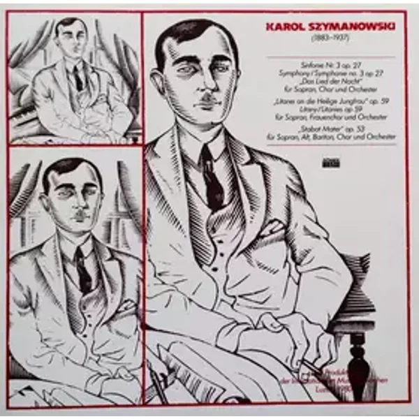Sinfonie Nr. 3 Op. 27 / Litanei An Die Heilige Jungfrau Op. 59 / Stabat Mater Op. 53 - Karol Szymanowski