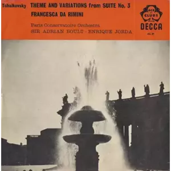Theme And Variations From Suite No. 3 / Francesca Da Rimini - Pyotr Ilyich Tchaikovsky, Sir Adrian Boult, Orchestre De La Société Des Concerts Du Conservatoire, Enrique Jordá