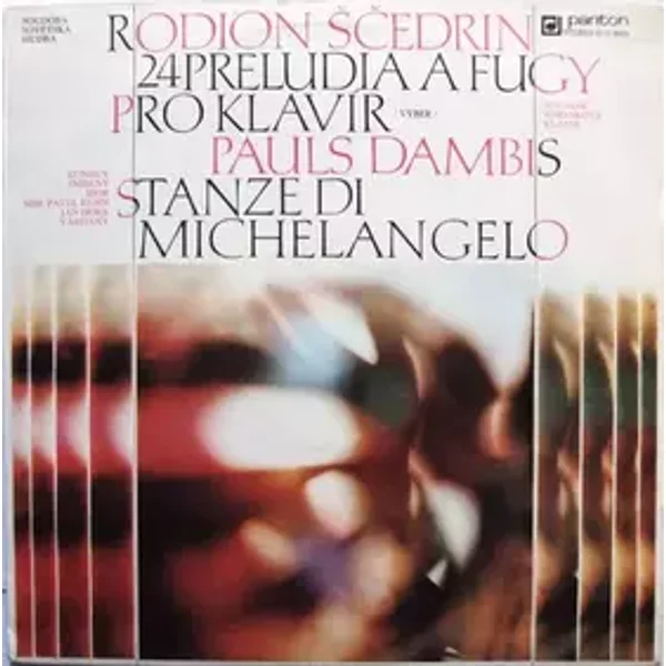 24 Preludia A Fugy Pro Klavír (Výběr) / Stanze Di Michelangelo - Родион Щедрин, Pauls Dambis