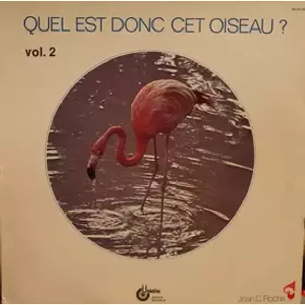 Quel Est Donc Cet Oiseau ? - Oiseaux Des Mers Et Suite Des Oiseaux Des Campagnes - Vol. 2 - Jean C. Roché