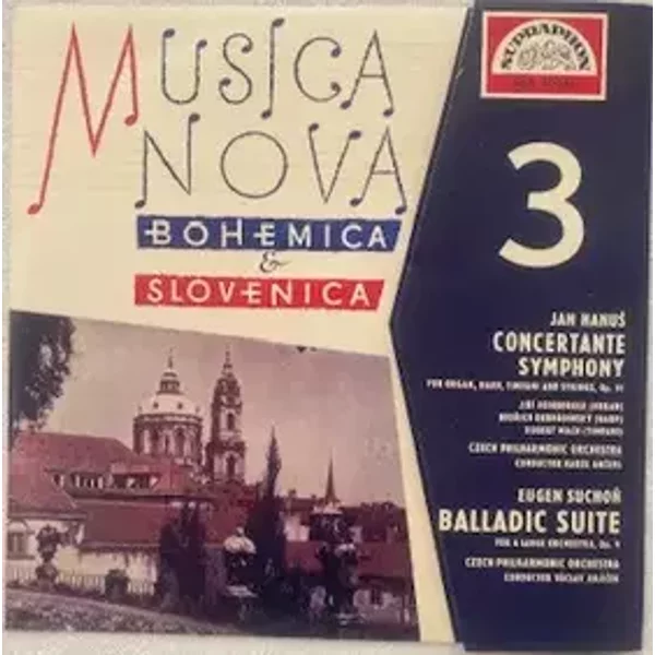 Concertante Symphony - Balladic Suite - Karel Ančerl, Eugen Suchoň, Jan Hanuš, Jiří Reinberger, Bedřich Dobrodinský, Václav Jiráček, Robert Mach