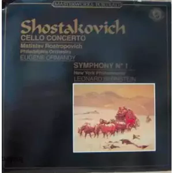 Symphony N°1 / 'Cello Concertos N°1 - Dmitri Shostakovich, Leonard Bernstein, Mstislav Rostropovich, Eugene Ormandy, The Philadelphia Orchestra, New York Philharmonic