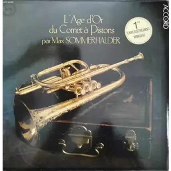 L'age d'Or Du "Cornet À Pistons" - Max Sommerhalder