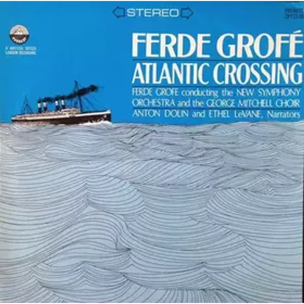 Atlantic Crossing - The New Symphony Orchestra Of London, Ferde Grofé, The George Mitchell Choir