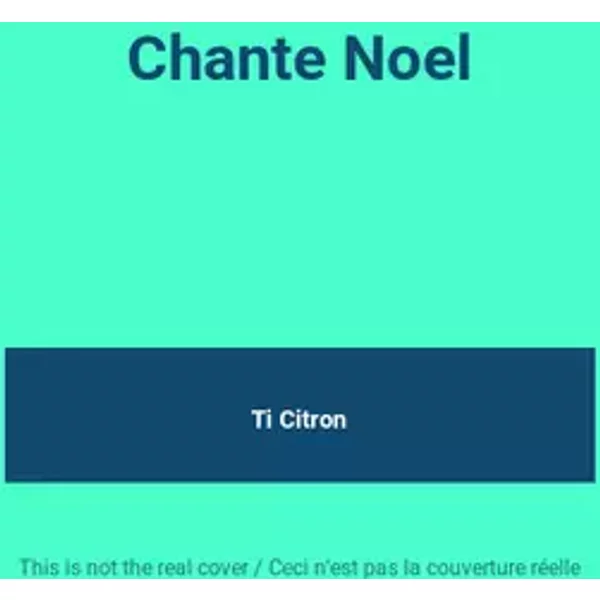 Chante Noel - Ti Citron