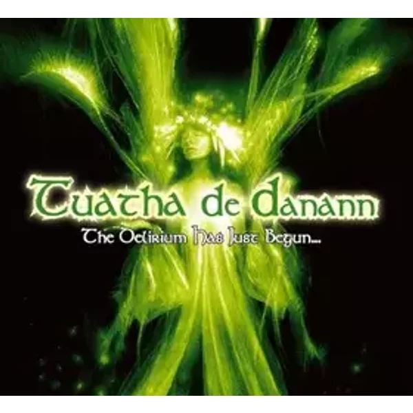 The Delirium Has Just Begun... - Tuatha De Danann (2)