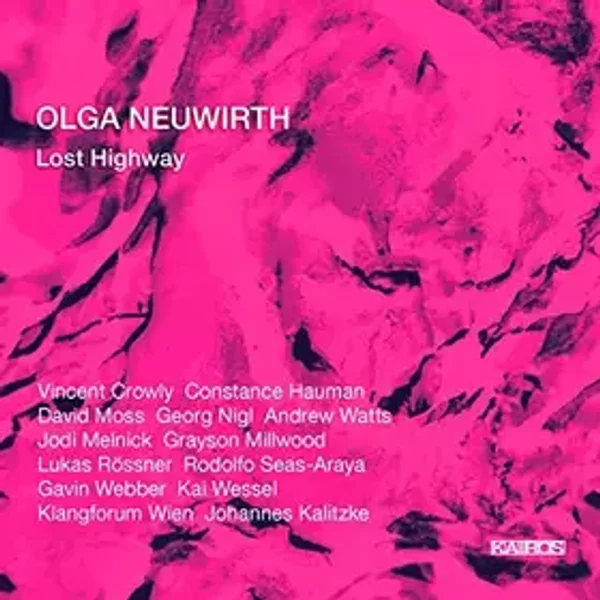 Neuwirth : Lost Highway - Klangforum Wien, Georg Nigl, Constance Hauman