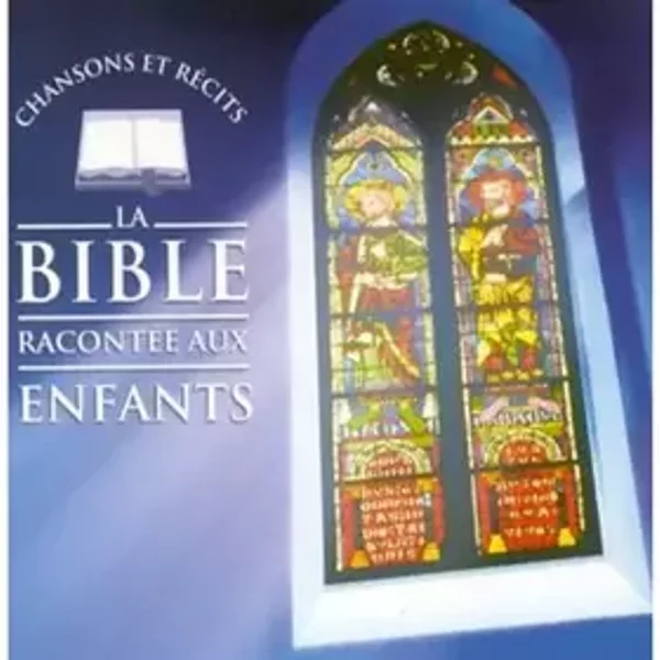 La Bible Racontée Aux Enfants - Artistes Divers