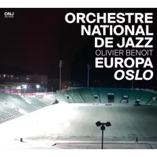 Europa Oslo - Orchestre National De Jazz, Sylvain Benoit