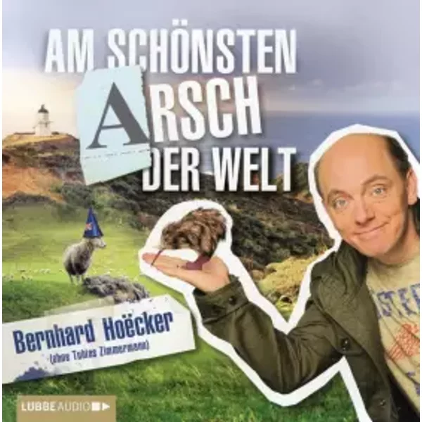 Am Schönsten Arsch Der Welt (Bekenntnisse Eines Neuseelandreisenden) - Bernhard Hoëcker, Tobias Zimmermann