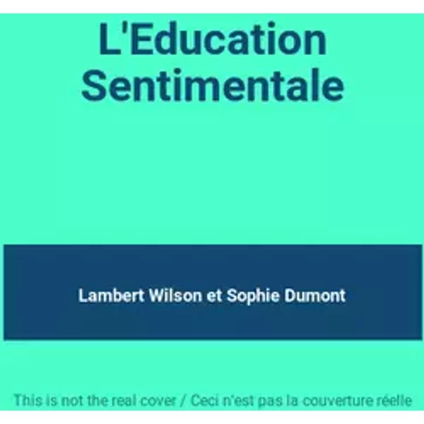 L'Education Sentimentale - Lambert Wilson, Sophie Dumont