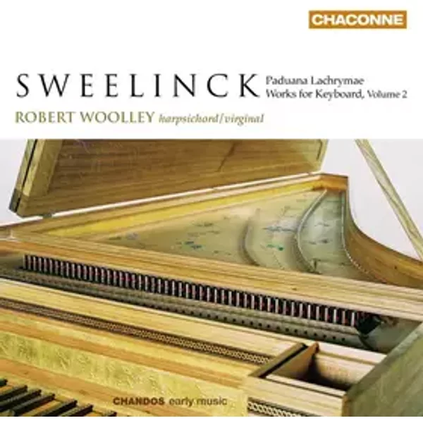 Paduana Lachrymae - Works For Keyboard, Volume 2 - Jan Pieterszoon Sweelinck, Robert Woolley