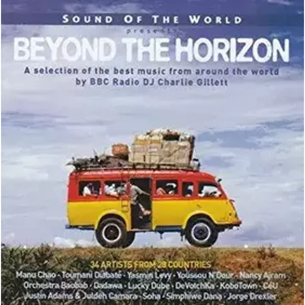Sounds Of The World Presents Beyond The Horizon (A Selection Of The Best Music From Around The World By BBC Radio DJ Charlie Gillett) - Various