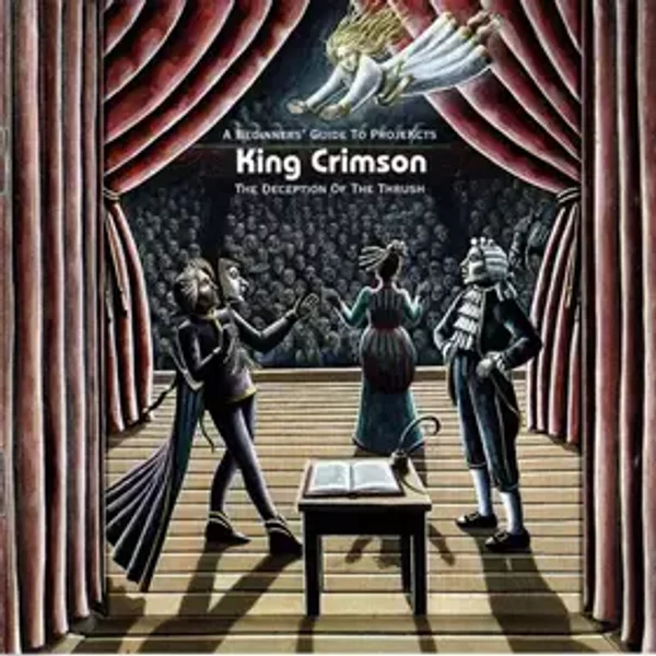 The Deception Of The Thrush (A Beginner's Guide To ProjeKcts) - King Crimson