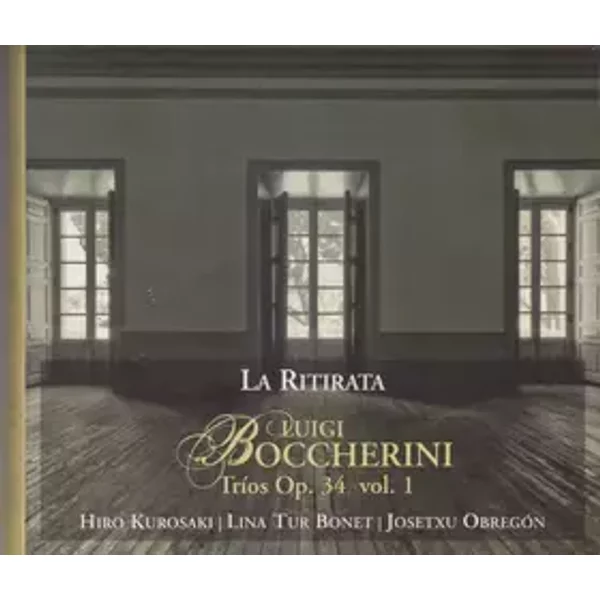 Tríos Op. 34 Vol. 1 - Luigi Boccherini, Hiro Kurosaki, Lina Tur Bonet, La Ritirata, Josetxu Obregón