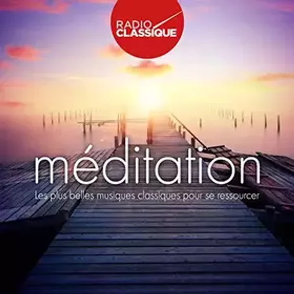 Méditation (Radio Classique) - Multi-Artistes