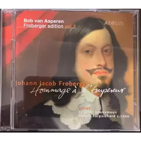 Froberger edition Vol.3 - Hommage À l'Empereur - Bob van Asperen, Johann Jakob Froberger