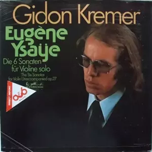 Die 6 Sonaten Für Violine Solo = The Six Sonatas For Violin Unaccompanied Op.27 - Eugène Ysaÿe, Gidon Kremer